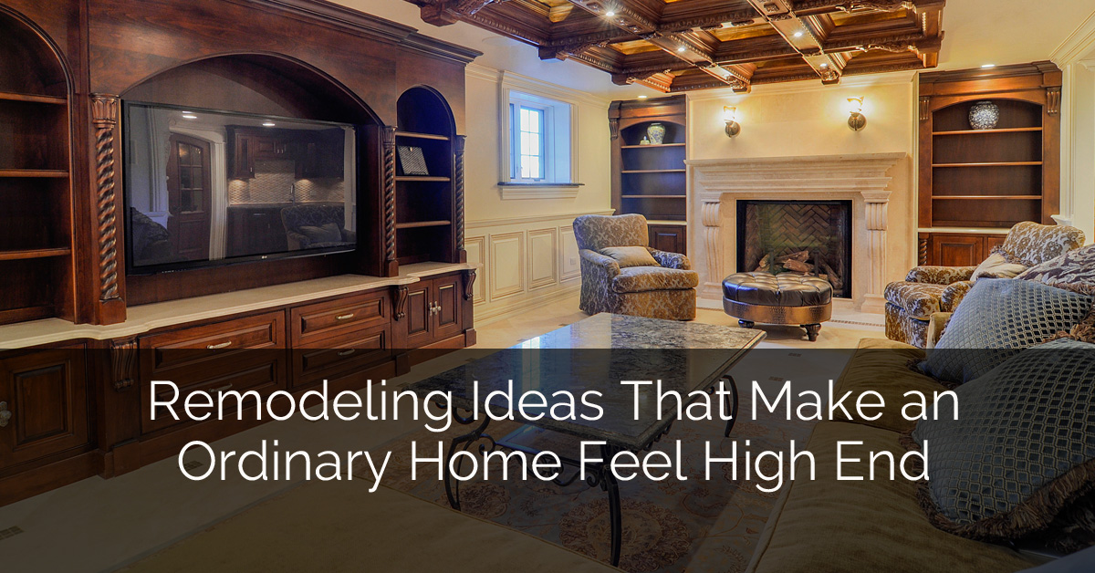 Home Remodeling Ideas That Make an Ordinary Home Feel High ...