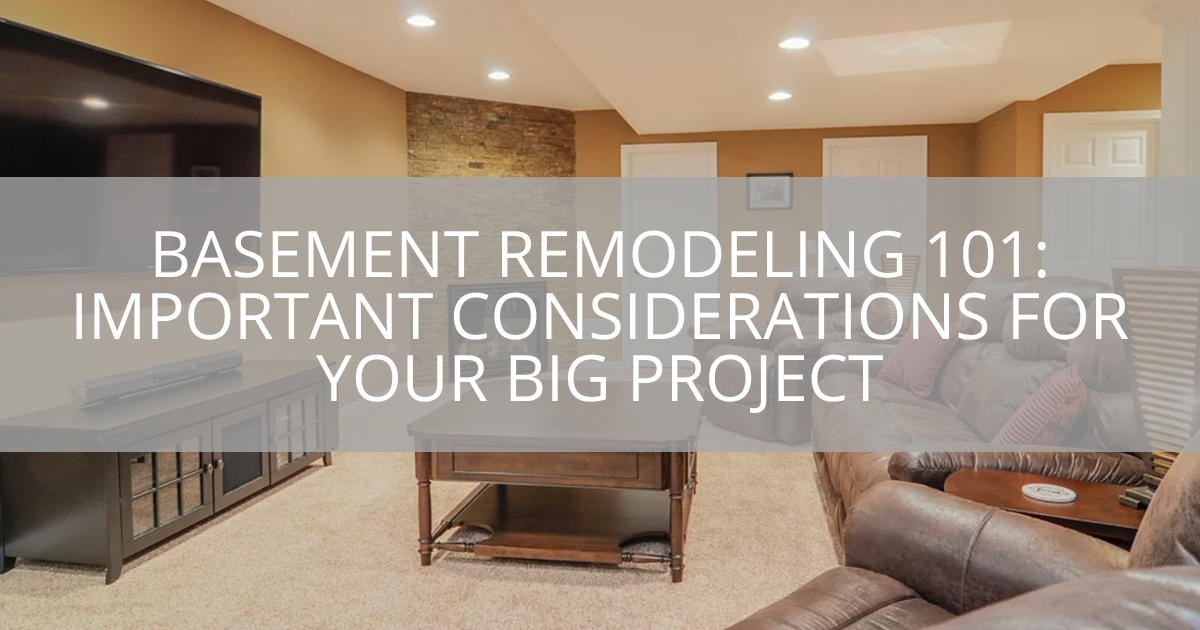 Basement Remodeling: Important Considerations for Your Big Project