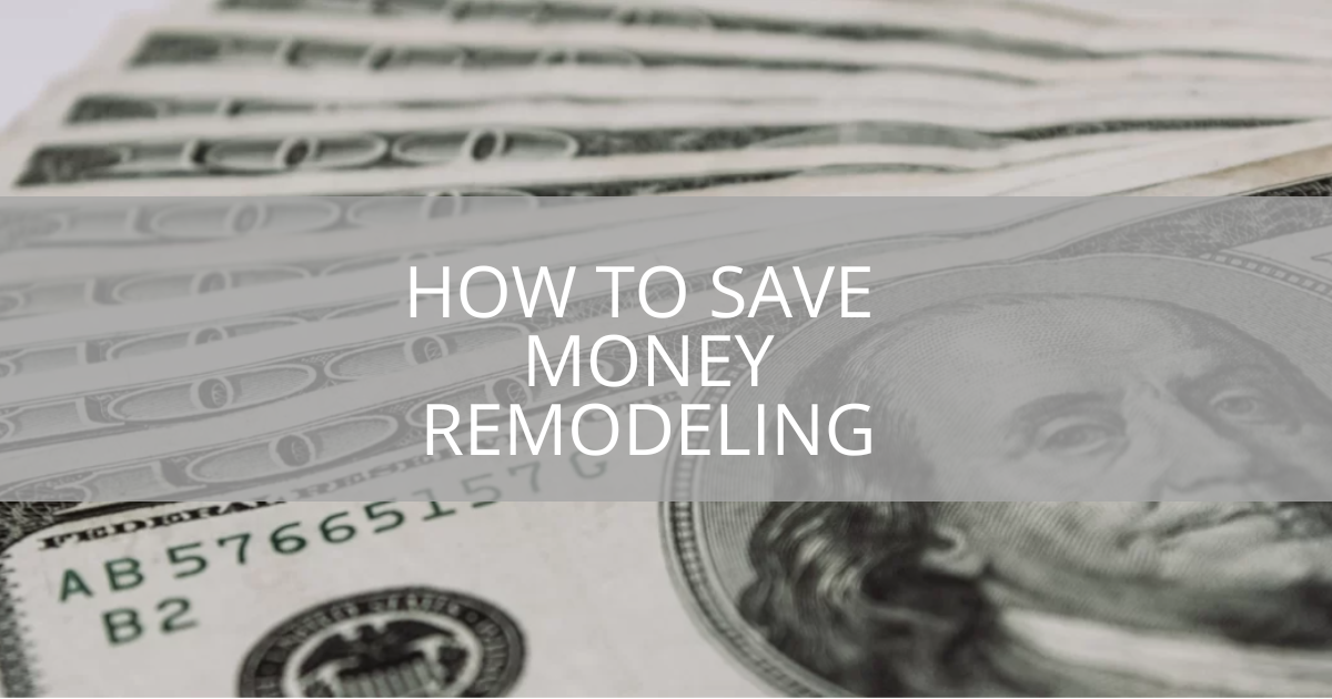 How to Save Money Remodeling