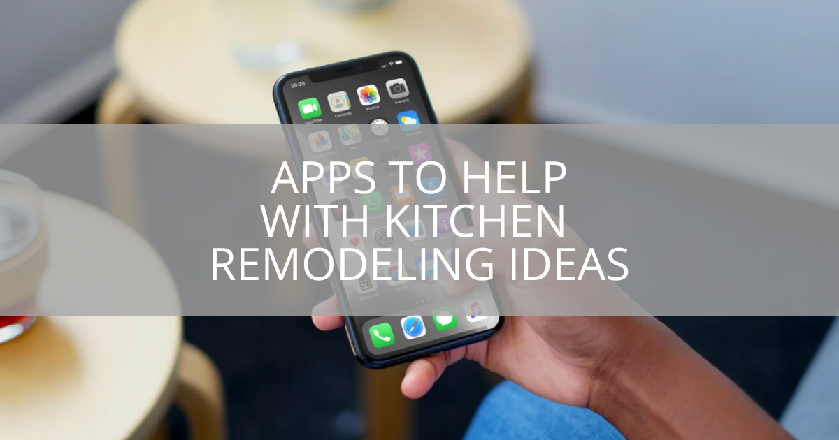 Apps to Help with Kitchen Remodeling Ideas