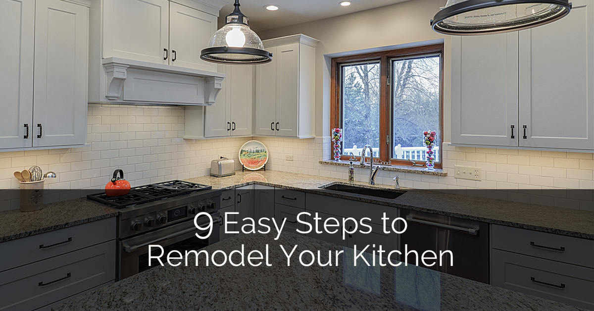 9 Easy Steps to Remodel Your Kitchen | Home Remodeling  