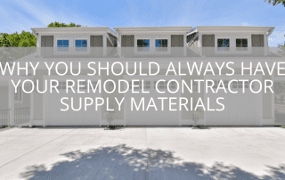 Why You Should Always Have Your Remodel Contractor Supply Materials