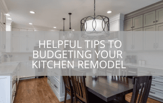 Helpful Tips to Budgeting Your Kitchen Remodel