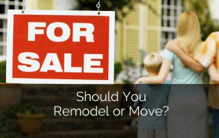 Should You Remodel or Move? Sebring Design Build