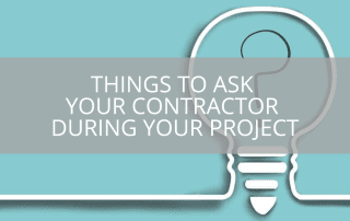 Things to Ask Your Contractor During Your Project
