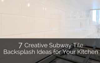 7 Creative Subway Tile Backsplash Ideas for Your Kitchen - Sebring Design Build
