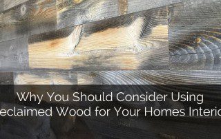 Why You Should Consider Using Reclaimed Wood for Your Homes Interior - Sebring Design Build