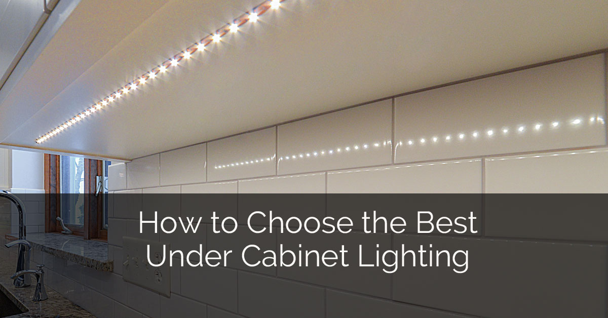 How To Choose The Best Under Cabinet Lighting Home Remodeling