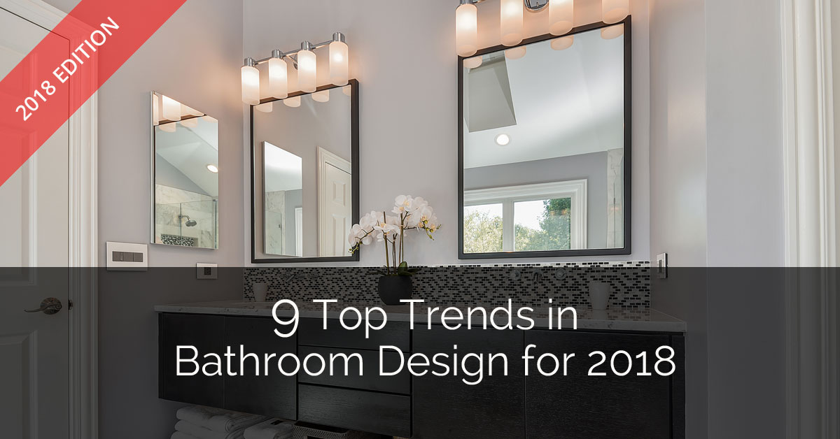 9 top trends in bathroom design for 2018 | home remodeling