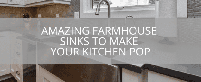 Amazing Farmhouse Sinks to Make Your Kitchen Pop