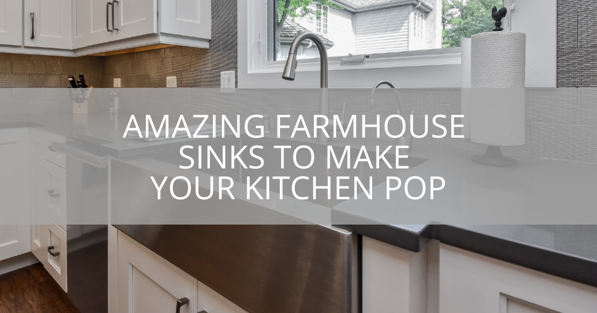 Amazing Farmhouse Sinks to Make Your Kitchen Pop