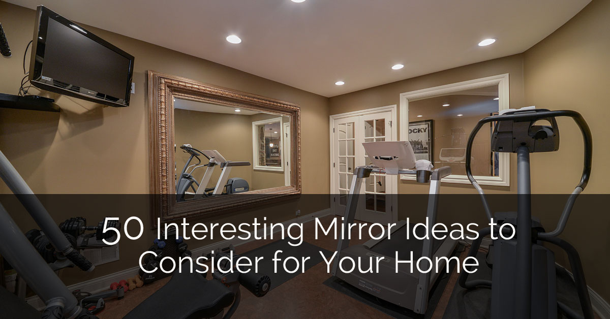 50 Interesting Mirror Ideas To Consider, How Do You Put A Mirror On The Ceiling