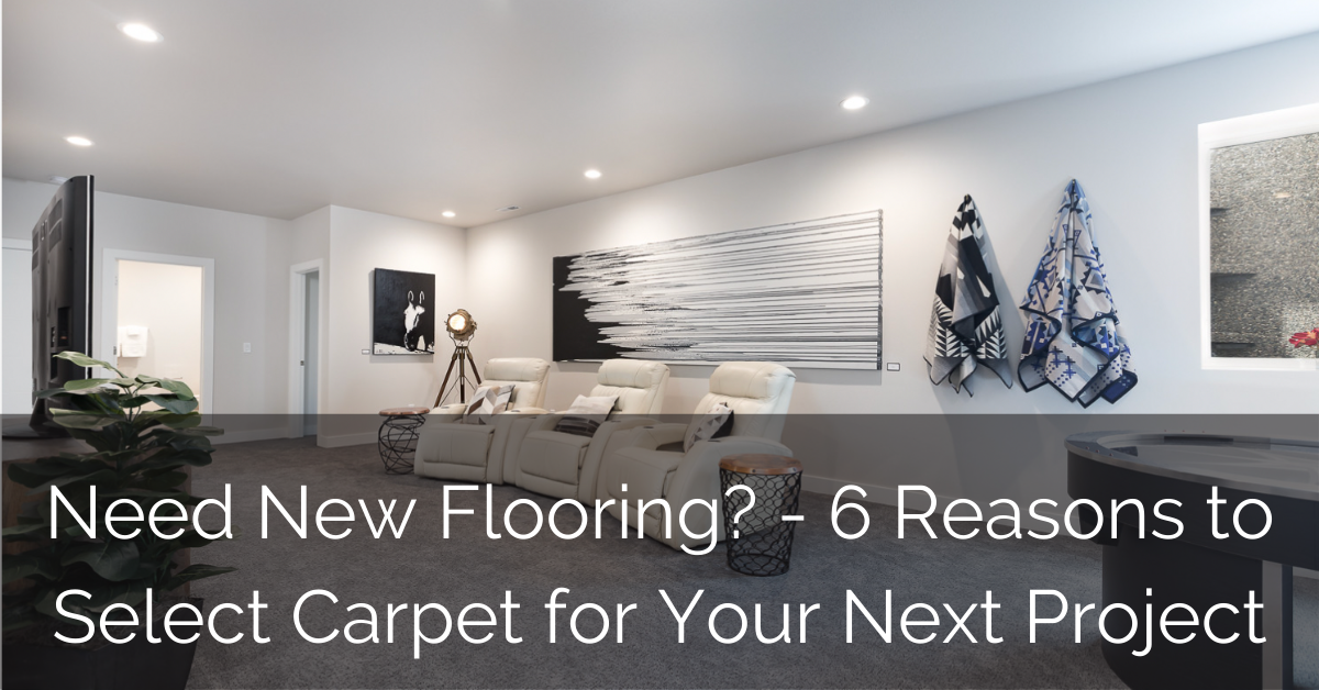need-new-flooring-6-reasons-to-select-carpet-for-your-next-project