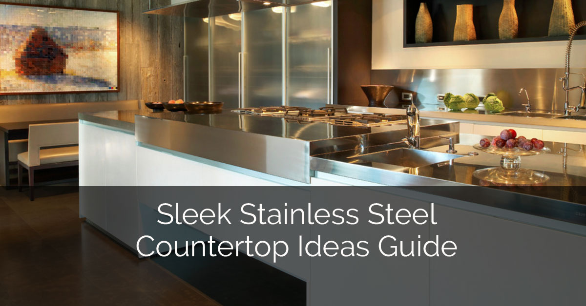 Sleek Stainless Steel Countertop Ideas Guide Home Remodeling