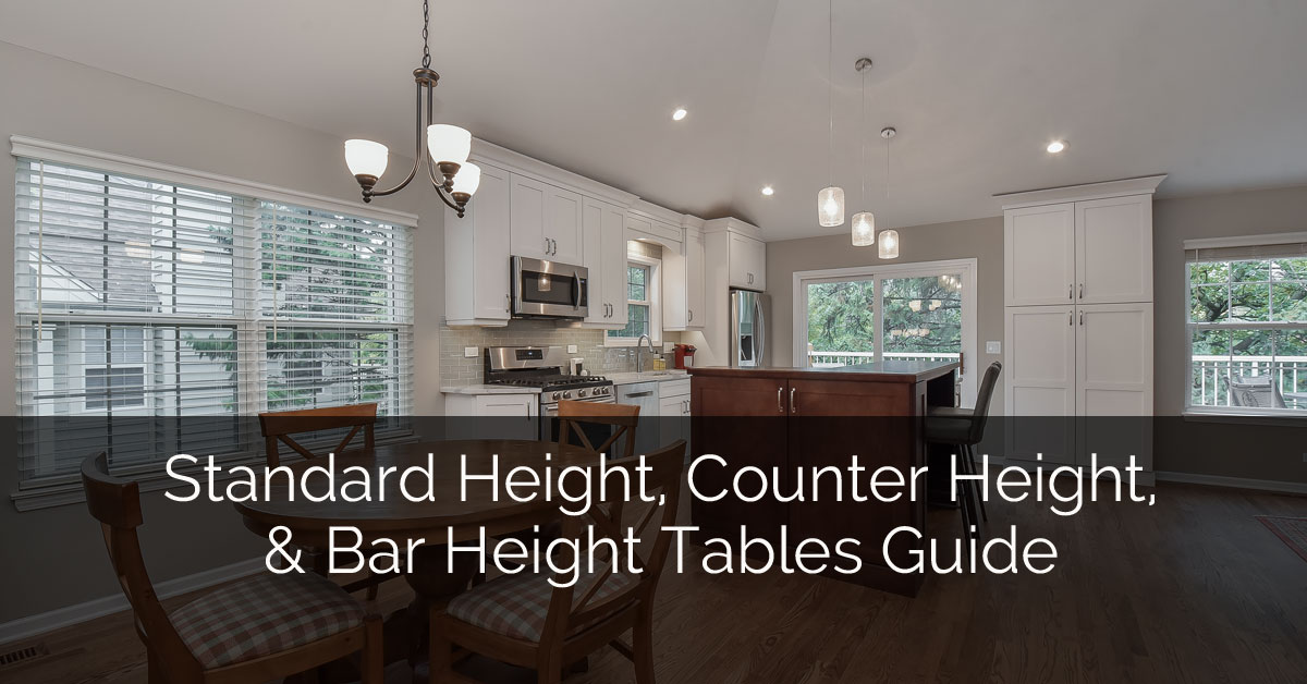 Standard Height Counter Height And Bar Height Tables Guide