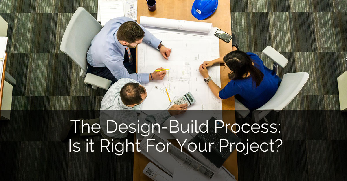The Design-Build Process: Is it Right For Your Project