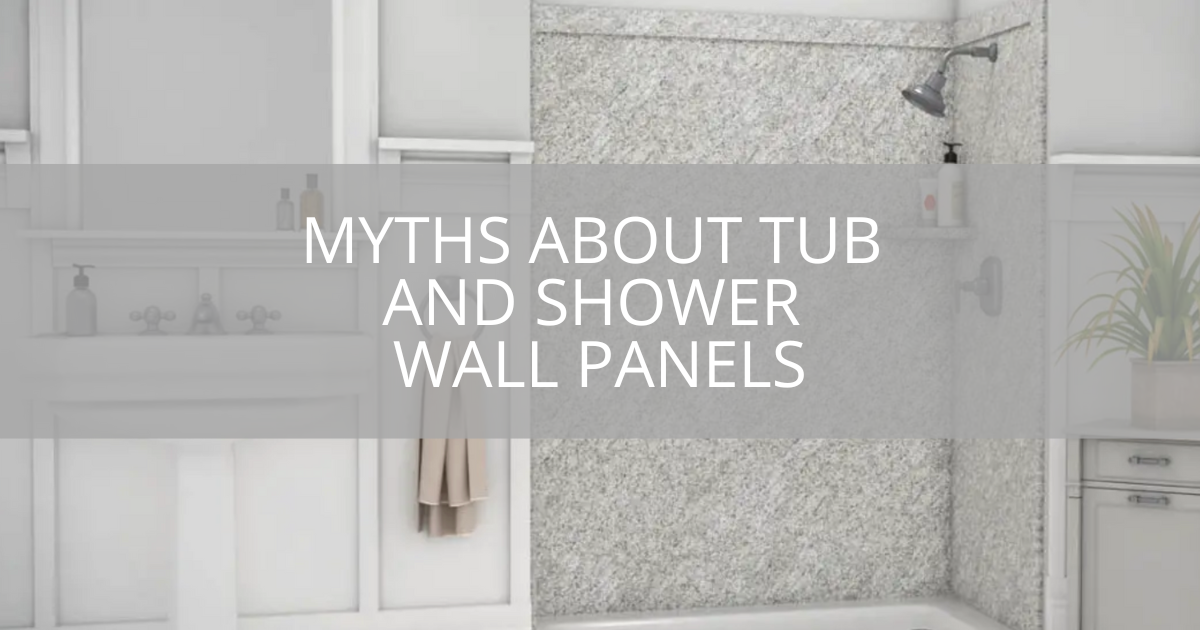 Myths About Tub and Shower Wall Panels