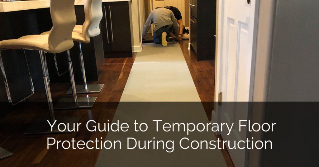 Your Guide To Temporary Floor Protection During Construction Home Remodeling Contractors Sebring Design Build - Can You Use Cardboard As Underlay For Laminate Flooring
