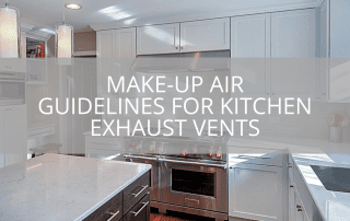 Make-Up Air Guidelines for Kitchen Exhaust Vents