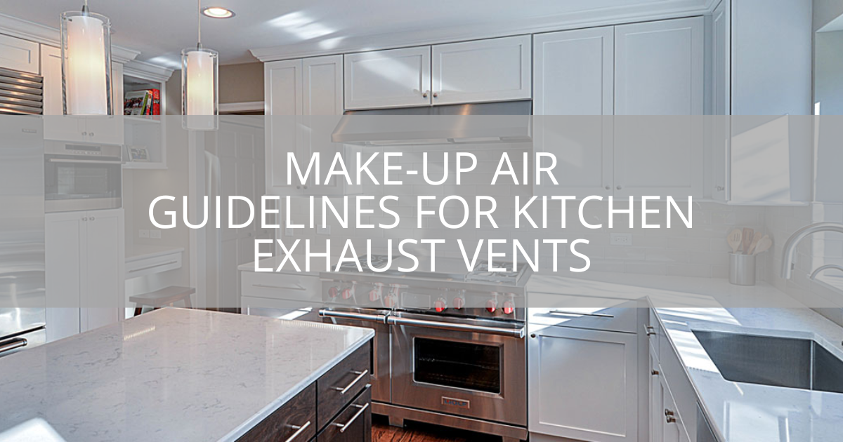 Make-Up Air Guidelines for Kitchen Exhaust Vents