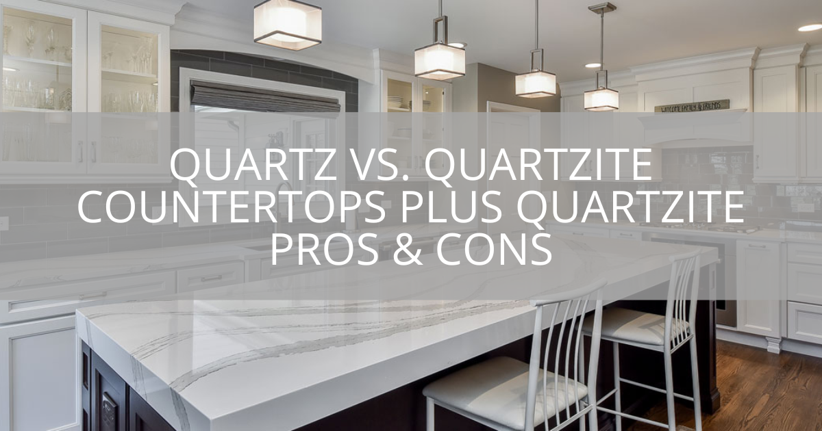 Quartz vs. Quartzite Countertops PLUS Quartzite Pros and cons