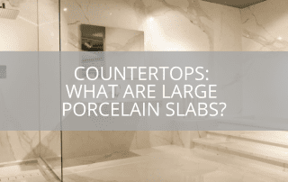 Countertops: What Are Large Porcelain Slabs?