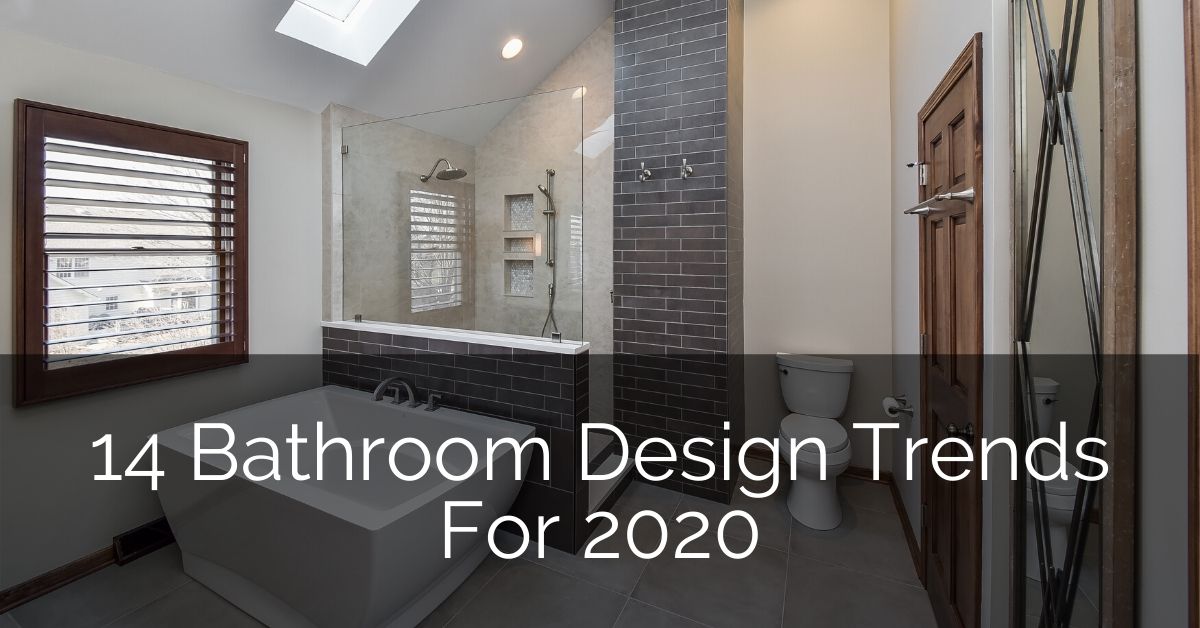 14 Bathroom Design Trends For 2020 Home Remodeling