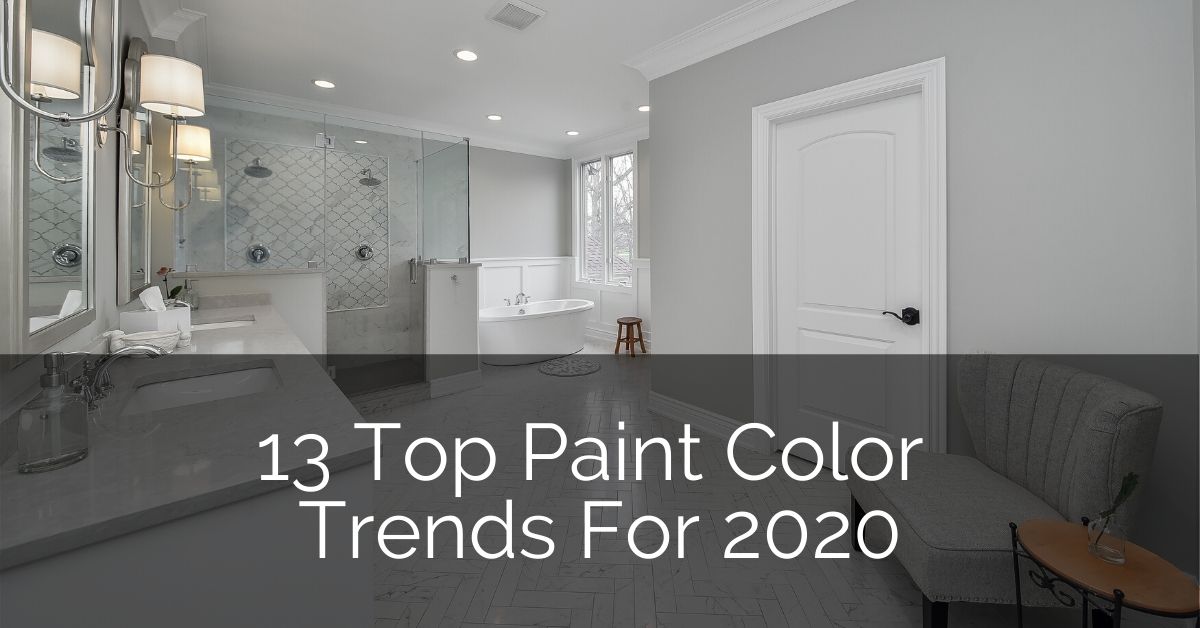 13 Top Paint Color Trends For 2020 | Home Remodeling Contractors