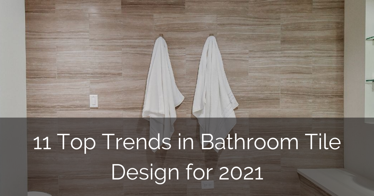 11 Top Trends In Bathroom Tile Design For 2021 Luxury Home Remodeling Sebring Build - Can You Use Laminate Flooring On Bathroom Walls
