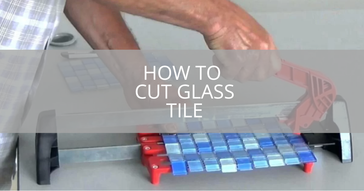 How to Cut Glass Tile