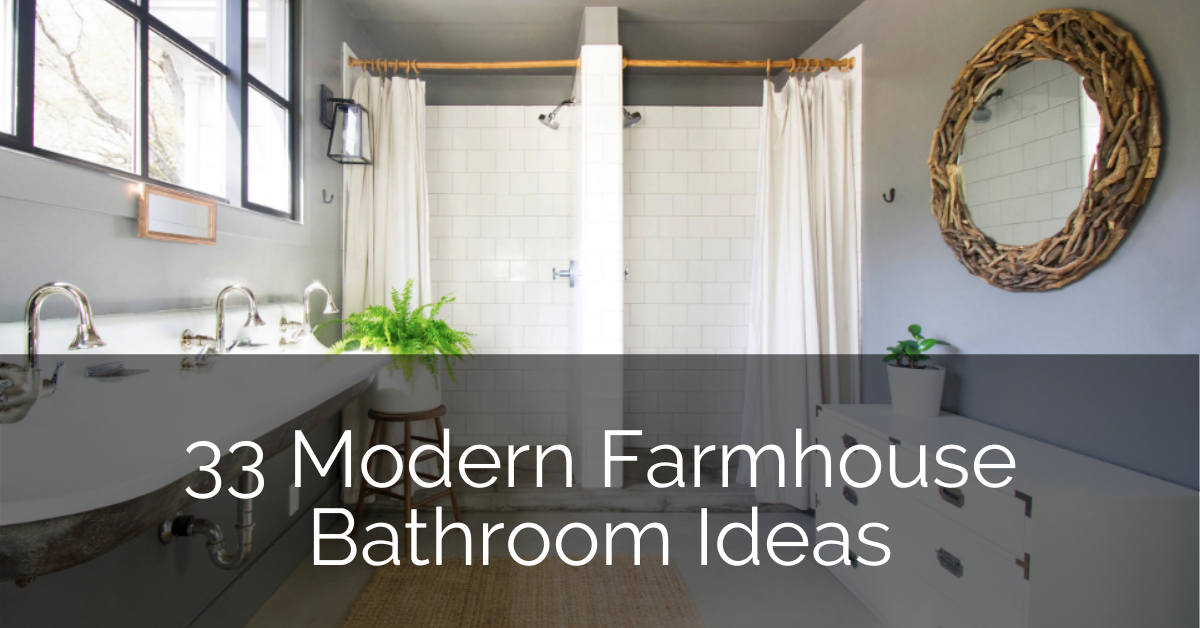 33 Modern Farmhouse Bathroom Ideas Sebring Design Build