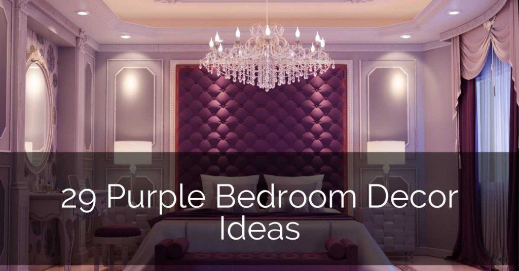 29 Purple Bedroom Decor Ideas | Sebring Design Build