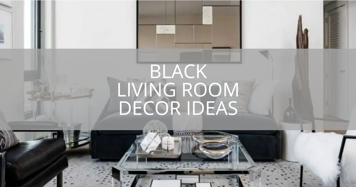 17 Black Living Room Decor Ideas | Sebring Build Design