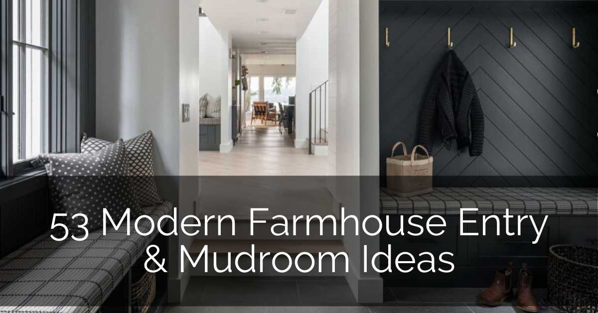 53 Modern Farmhouse Entry Mud Room Ideas Sebring Design Build