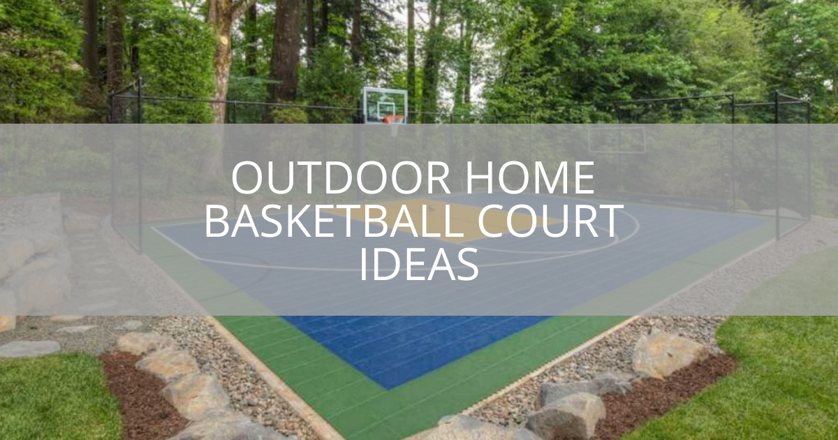 Outdoor Home Basketball Court Ideas