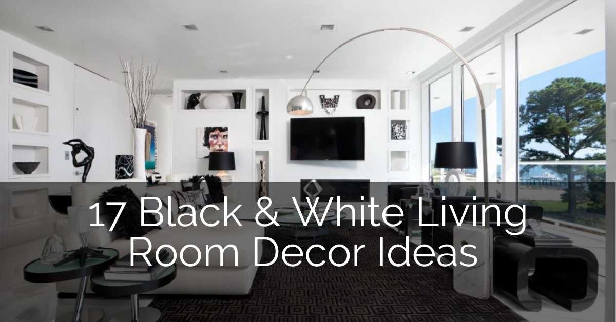 17 Black White Living Room Decor Ideas Sebring Design Build