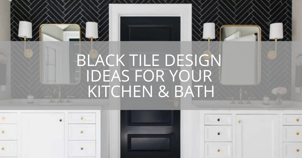 Black Tile Design Ideas For Your Kitchen & Bath