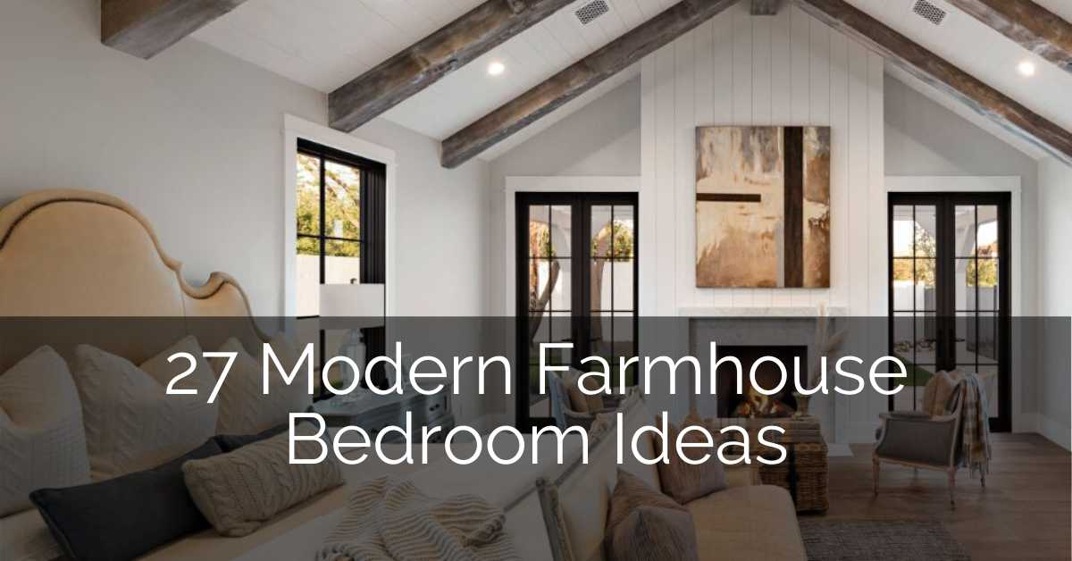 27 Modern Farmhouse Bedroom Ideas, Modern Farmhouse Master Bedroom Designs 2021