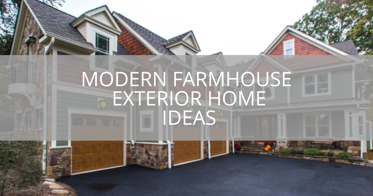 Modern Farmhouse Exterior Home Ideas