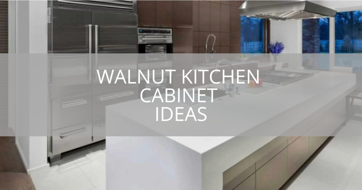 Walnut Kitchen Cabinet Ideas