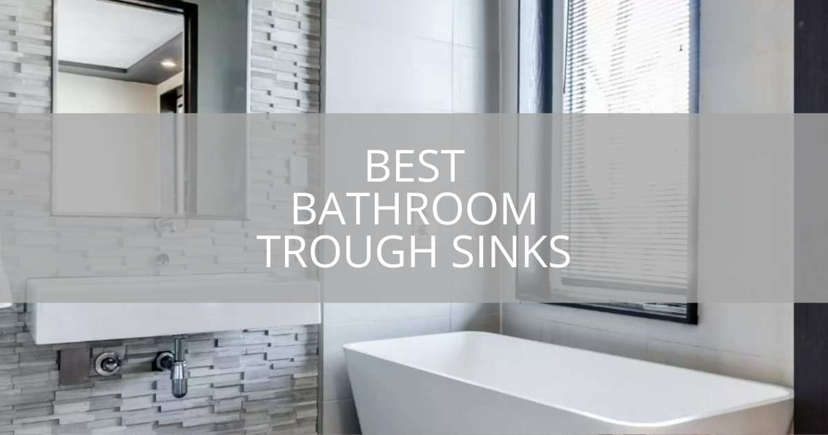 Best Bathroom Trough Sinks