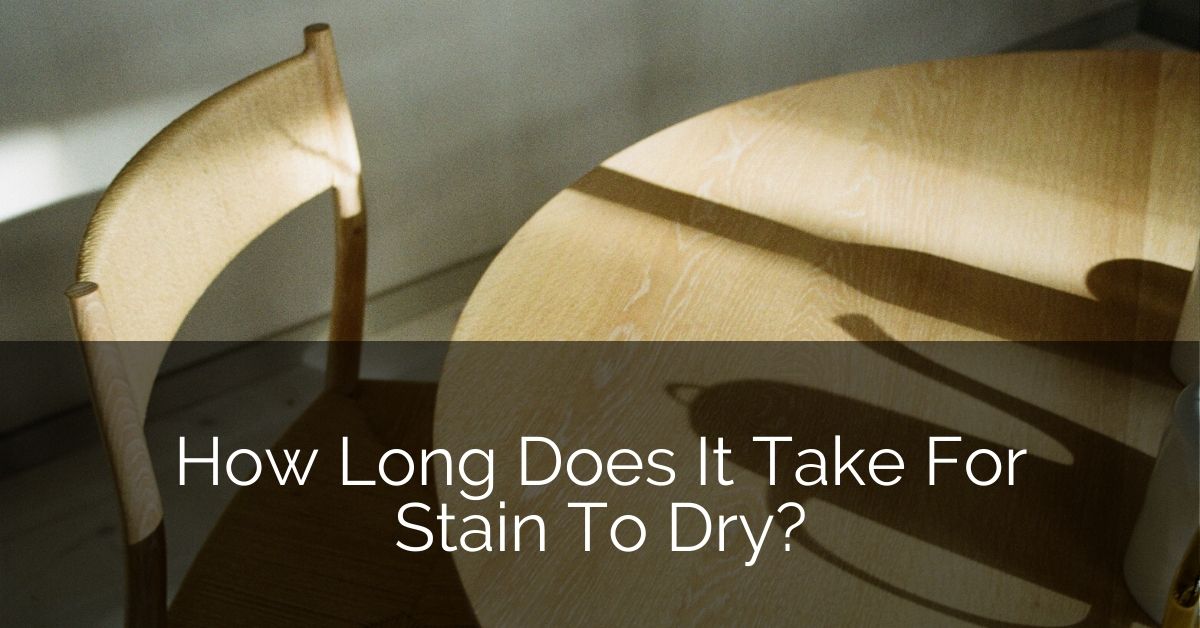 How Long Does it Take for Stain to Dry? | Home Remodeling ...