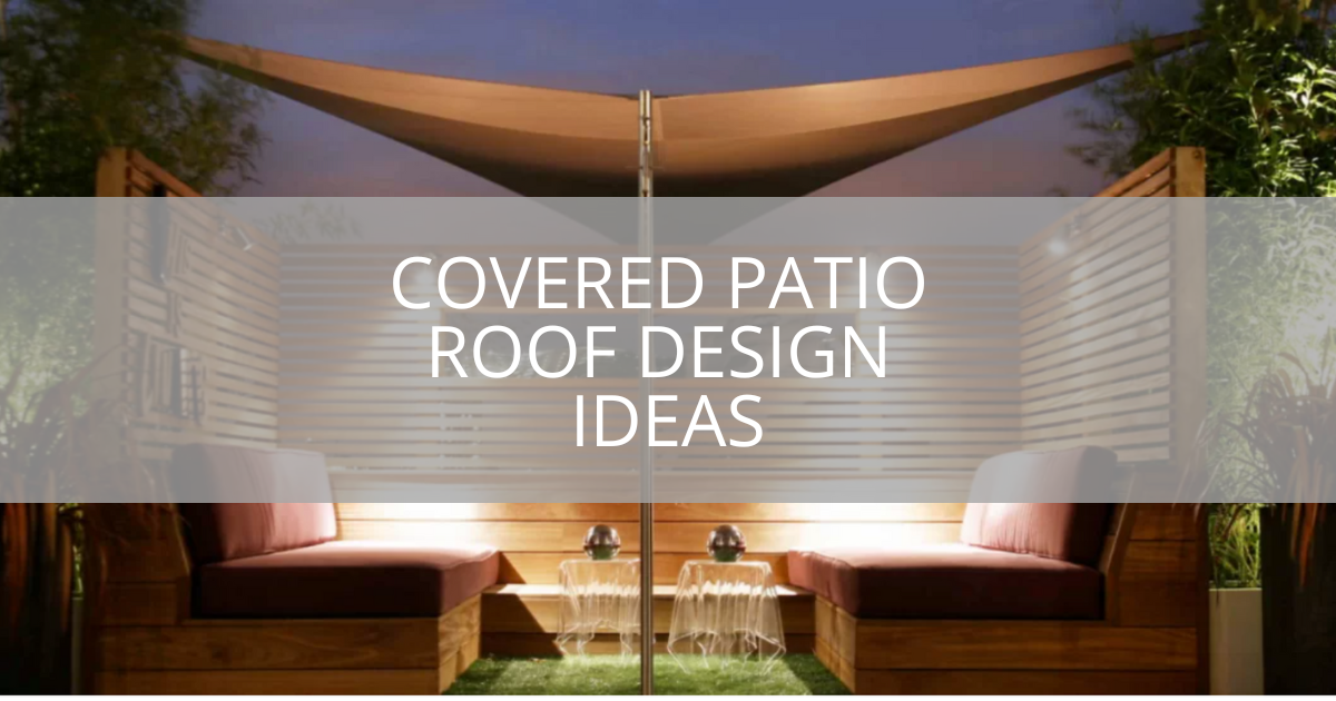 Covered Patio Roof Design Ideas