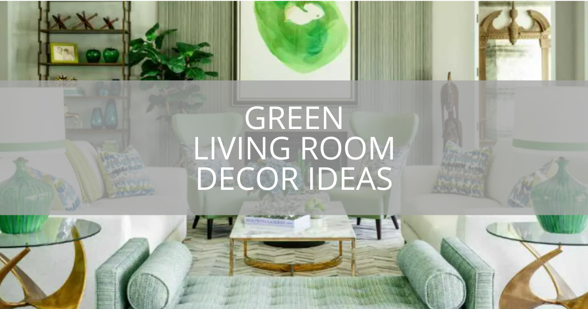 Green Living Room Decor Ideas