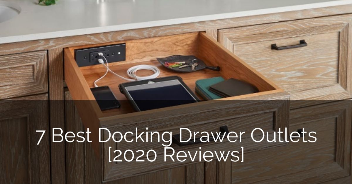 7 Best Docking Drawer Outlets [2020 Reviews] Home Remodeling