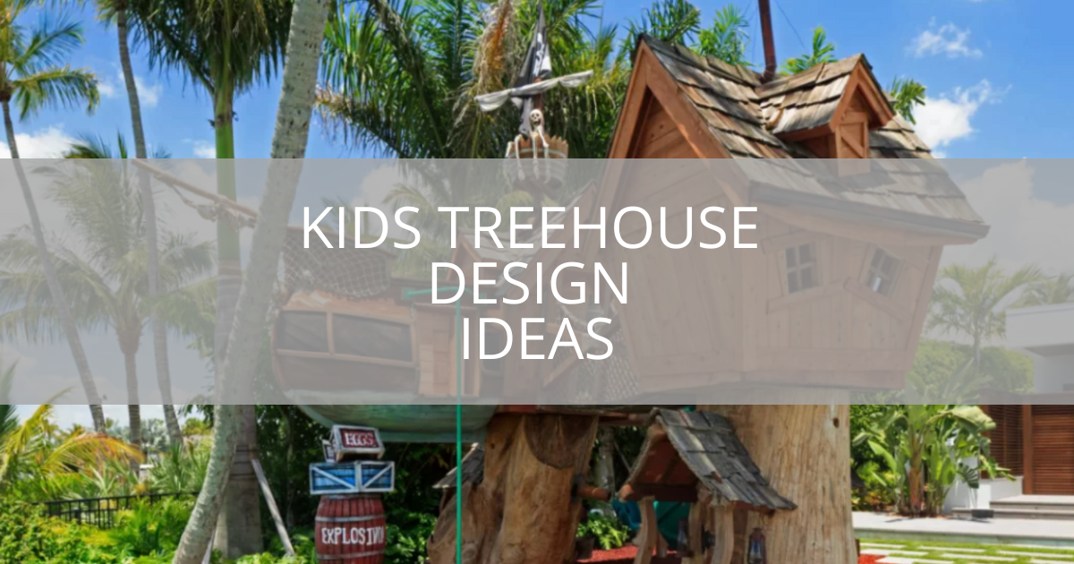 Kids Treehouse Design Ideas