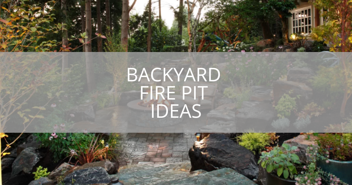 Backyard Fire Pit Ideas