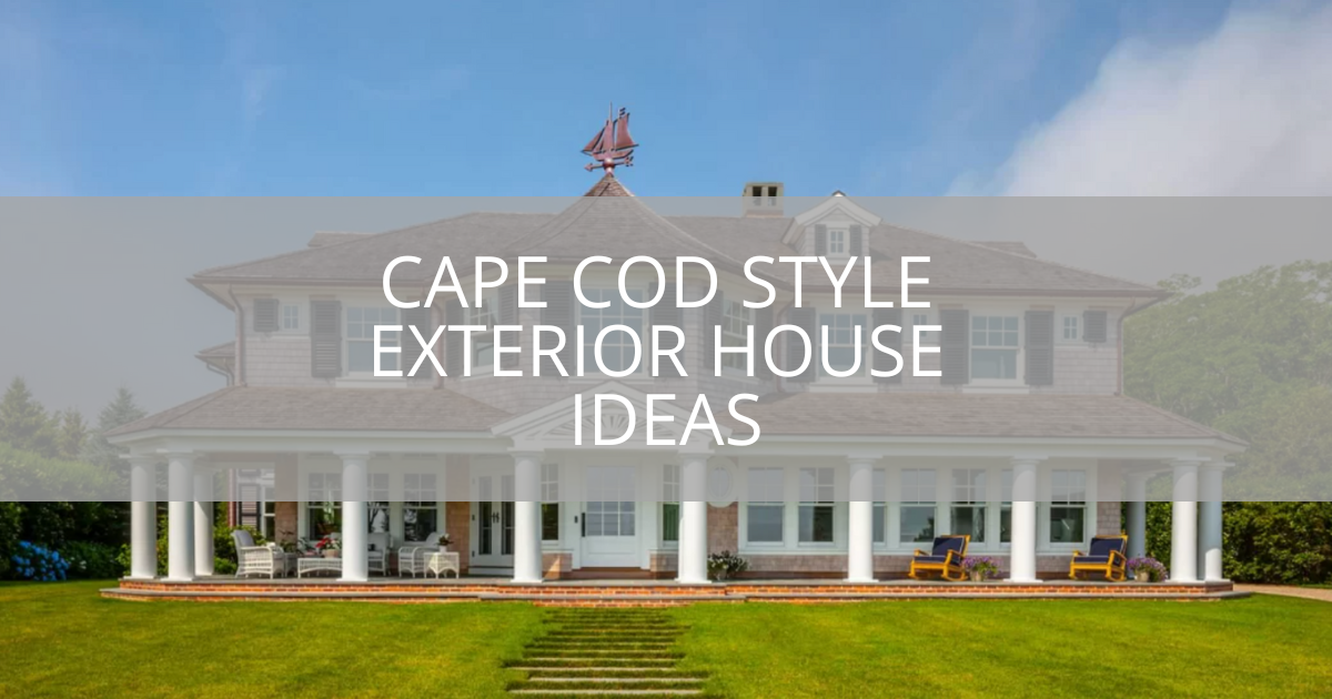 Cape Cod Style Exterior House Ideas