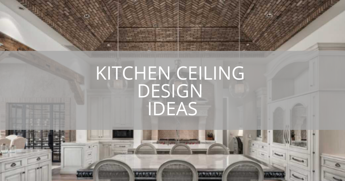 Kitchen Ceiling Design Ideas