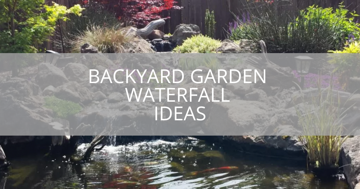 Backyard Garden Waterfall Ideas